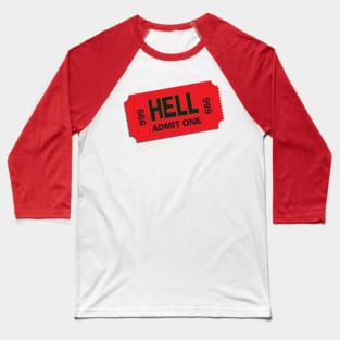 Hell: Admit One Baseball T-Shirt